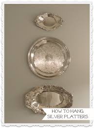Quick And Easy Way To Hang Silver Platters
