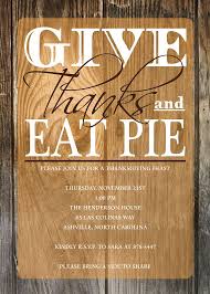 Thanksgiving Invitation Give Thanks And Eat Pie By