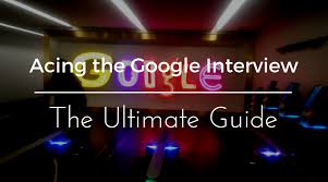 Acing The Google Interview The Ultimate Guide Byte By Byte