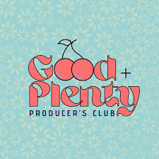 Good + Plenty Producer's Club