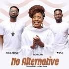 “No Alternative” – Monique Ft A’dam & Mike Abdul