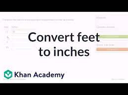 In cell c2, enter the formula = convert (a2, ft, in), and press the enter key. Converting Feet To Inches Video Khan Academy