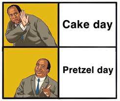 Because the part of me that remembers what it was like all those lifetimes ago still cares for you. Ain T No Day Like Pretzel Day Dundermifflin