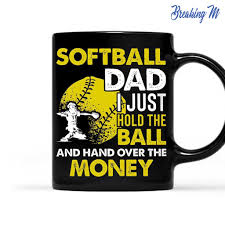 Choose an option images in letters distressed flag. Softball Dad I Just Hold The Ball And Hand Over The Money Mug Tea Coffee Cup Black From Breakingm Com