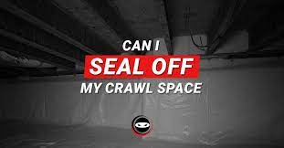 Is It Ok To Seal Off A Crawl Space