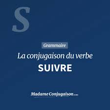 SUIVRE - La conjugaison du verbe Suivre en français