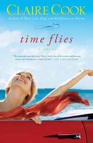 Time Flies by Claire Cook — Reviews, Discussion, Bookclubs, Lists via Relatably.com