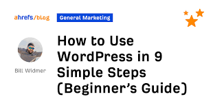 how to use wordpress in 9 simple steps