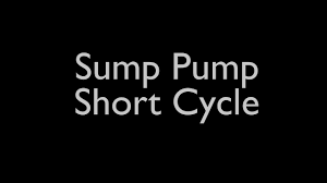 sump pump short cycle you