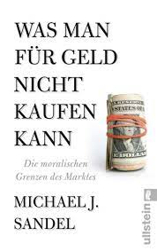 Was man für Geld nicht kaufen kann von Michael J. Sandel - Buch -  978-3-548-37526-7 | Thalia
