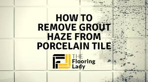 remove grout haze from porcelain tile