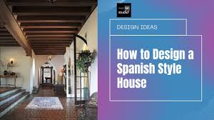 how to design a spanish style house