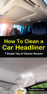 7 simple ways to clean a car headliner