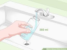 4 Ways To Measure Water Hardness Wikihow