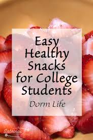 easy healthy snacks for college