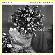 Sam Smith Too Good At Goodbyes Stream Download Lyrics