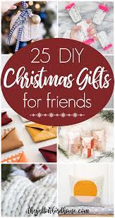 25 diy christmas gifts for friends