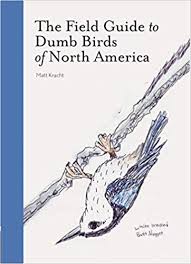 The Field Guide To Dumb Birds Of North America Bird Books