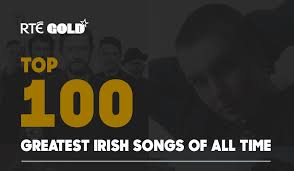 The Top 100 Irish Greatest Songs Of All Time Full List