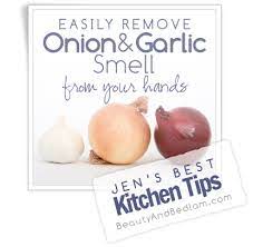 easily remove onion and garlic smell