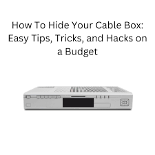 How To Hide Your Cable Box Easy Tips