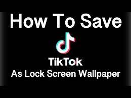 save tiktok as lock screen wallpaper