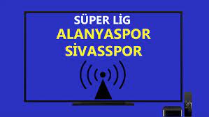 Alanyaspor Sivasspor maçı canlı izle şifresiz Alanya Sivas canlı maç izle  link – Tr Futbol