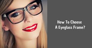 how to choose a eyegl frame