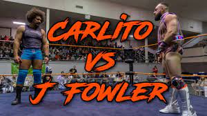 Free Match | “Buns Of Steel” J Fowler vs Former WWE Superstar Carlito w/  AEW's Fuego Del Sol - YouTube