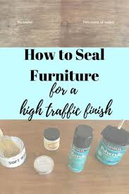 how to seal painted furniture