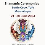 Shamanic Ceremonies – Turtle Cove, Tofo, Mozambique