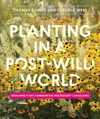 His work has been featured in the the new york times, landscape architecture magazine, and home + design. Rainer T Planting In A Post Wild World Designing Plant Communities For Resilient Landscapes Amazon De Rainer Thomas West Claudia Fremdsprachige Bucher