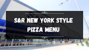 s r new york style pizza menu s