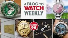 aBlogtoWatch Weekly Podcast #96: Dracula's Watch Castle, Rolex ...