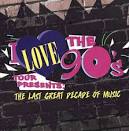 I Love the 90's Presents: The Last Great Decade of Music