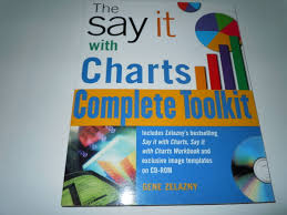 The Say It With Charts Complete Toolkit Zene Zelazny Real