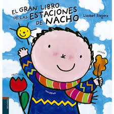 Libro nacho 01pdf download here. El Gran Libro De Las Estaciones De Nacho Autor Liesbet Slegers Pdf Gratis