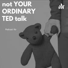 not YOUR ORDINARY TED talk