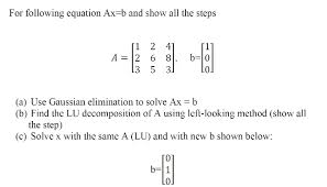 Gaussian Elimination To Solve Ax B