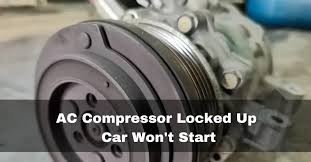 ac compressor locked up car won t start