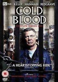 The script itself is uninspired and dialogue. Cold Blood Tv Series Wikipedia