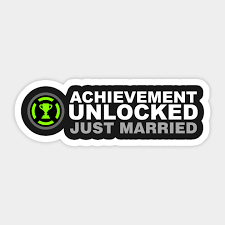 I got my first rare achievement notification. Achievement Unlocked Just Married Achievement Unlocked Pegatina Teepublic Mx
