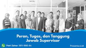 Supervisor dalam bahasa inggris disebut dengan spv. Peran Tugas Dan Tanggung Jawab Supervisor Dalam Perusahaan Training Provider Jakarta Indonesia Pt Presenta Edukreasi Nusantara