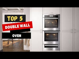 Top 5 Best Double Wall Oven In 2023