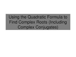 Quadratic Formula To Find Complex Roots