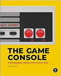 The Game Console A Photographic History From Atari To Xbox