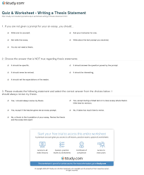 Quiz Worksheet Writing A Thesis Statement Study Com