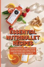 essential nutribullet recipes