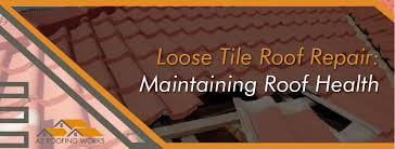 loose tile roof repair maintaining