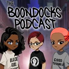 listen to the boondocks podcast podcast